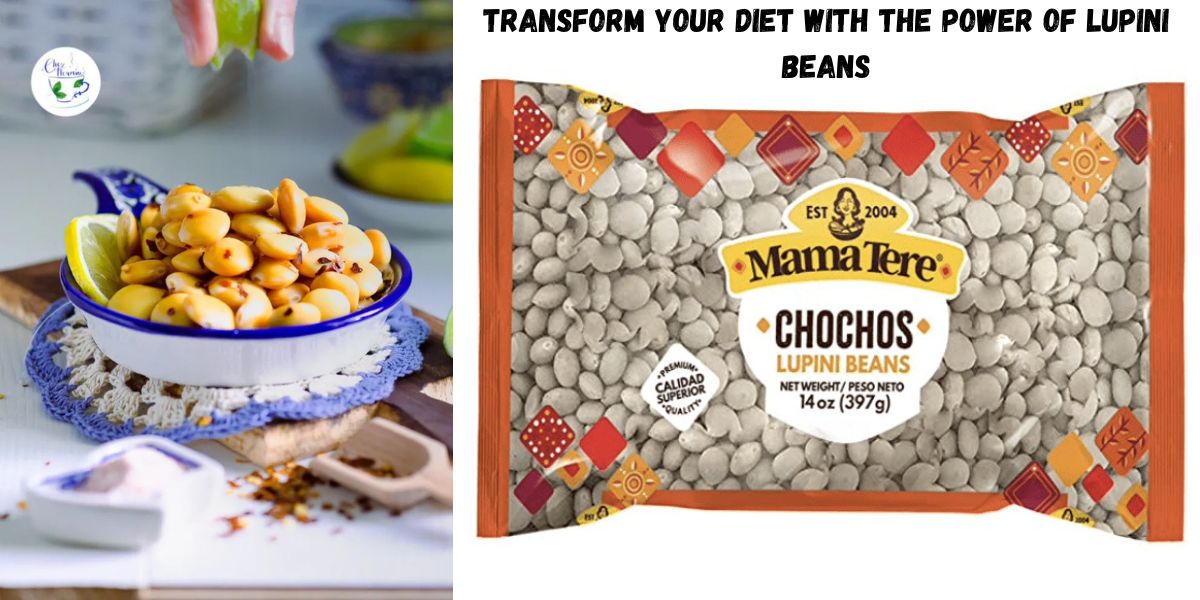 Transform Your Diet with the Power of Lupini Beans